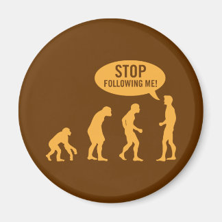 Evolution - hört auf, mir zu folgen! magnet