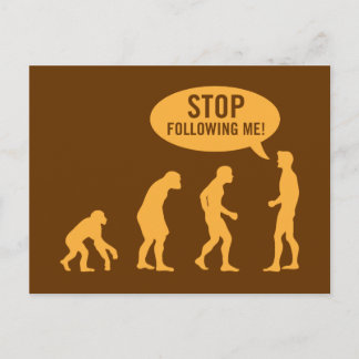 Evolution - hört auf, mir zu folgen! postkarte