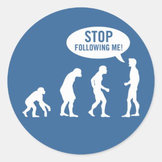 Evolution - hört auf, mir zu folgen! runder aufkleber