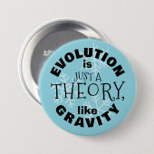 Evolution is just a theory like gravity button (Vorne & Hinten)