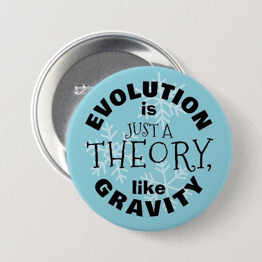 Evolution is just a theory like gravity button (Vorne & Hinten)