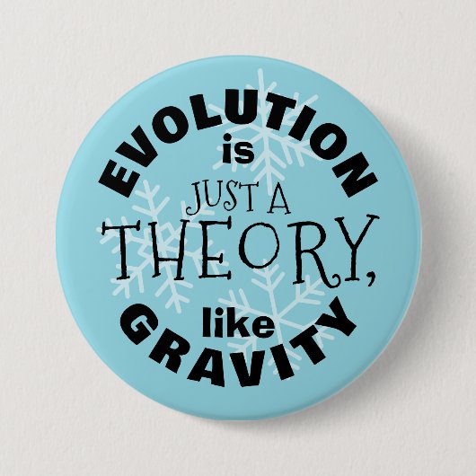 Evolution is just a theory like gravity button (Vorderseite)