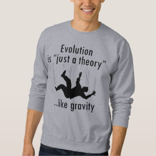 Evolution ist gerade ein Theorie-Sweatshirt Sweatshirt