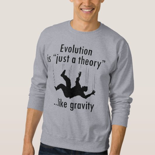Evolution ist gerade ein Theorie-Sweatshirt Sweatshirt (Vorderseite)