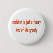 Evolution ist gerade eine Theorie Button (Vorderseite)