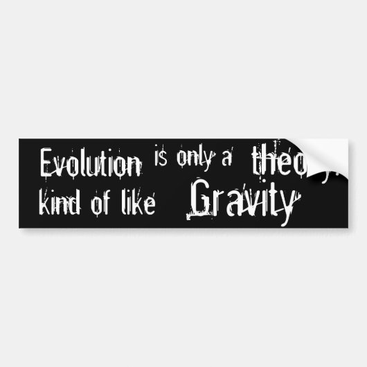 Evolution ist nur eine Theorie ein bisschen wie Autoaufkleber (Vorne)