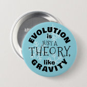 Evolution ist nur eine Theorie wie die Schwerkraft Button (Vorne & Hinten)