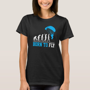 Evolution Paragliding Menschen Geboren, Fallschirm T-Shirt