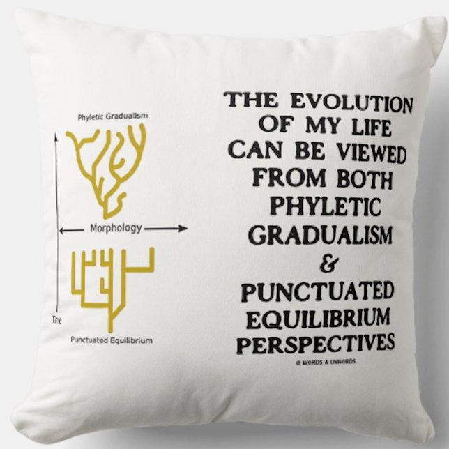 Evolution Phyletic Gradualism Punctutuated Equilib Kissen (Throw pillow for anyone who evolves from both phyletic gradualism and punctuated equilibrium modes!)