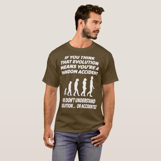 Evolution Science Funny Atheist Spaß Zitat T-Shirt (Vorne ganz)