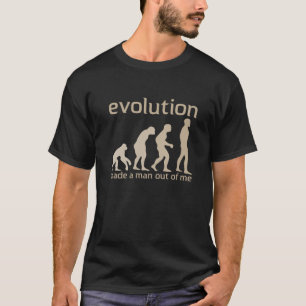 Evolution stellte einen Mann aus mir heraus T - T-Shirt