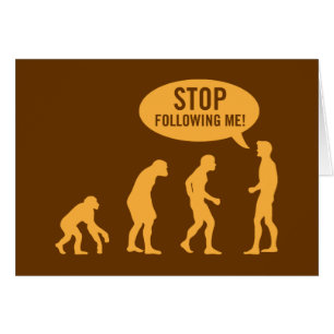 Evolution - stoppen Sie, mir zu folgen!