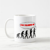 Evolution. Stoppen Sie, mir zu folgen Kaffeetasse (Links)