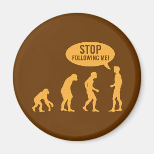 Evolution - stoppen Sie, mir zu folgen! Magnet