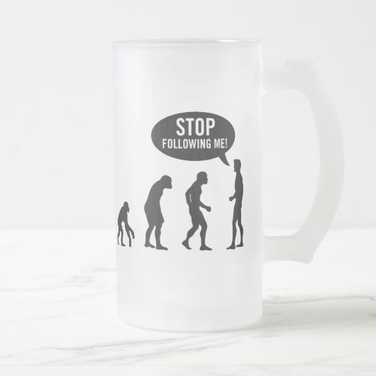 Evolution - stoppen Sie, mir zu folgen! Mattglas Bierglas (Rechts)