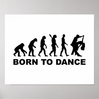 Evolution tanzt geboren zum Tanzen Poster