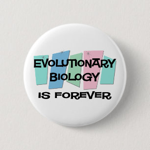 Evolutionsbiologie ist Forever Button