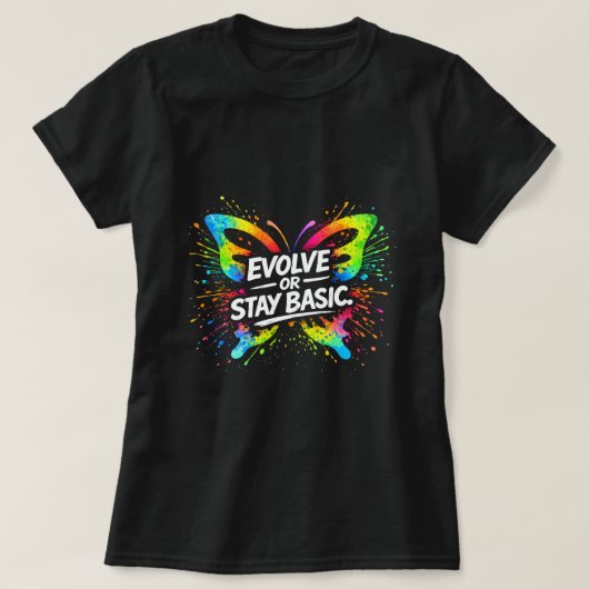 Evolve Or Stay Basic Butterfly-Shirt 0047704-FB T-Shirt (Design vorne)