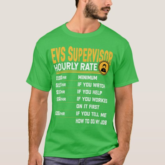 EVS Supervisor Hourly Rate Funny EVS Director Supe T-Shirt (Vorderseite)