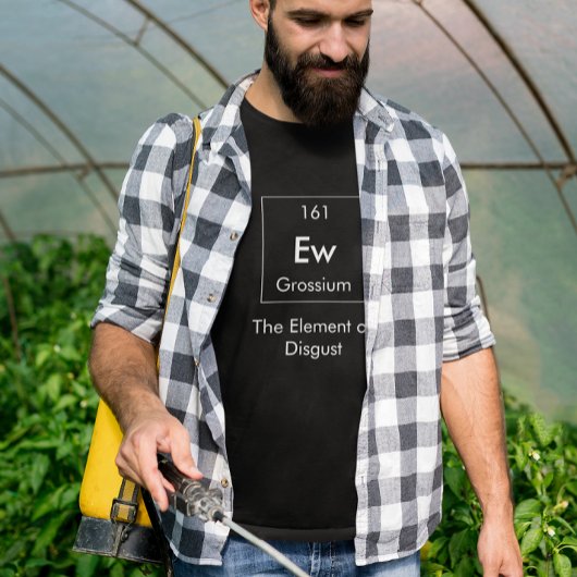 Ew Das Element des Ekel-Shirts T-Shirt