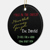 Ew, David falten in der Käsekultur Pop Keramik Ornament (Links)