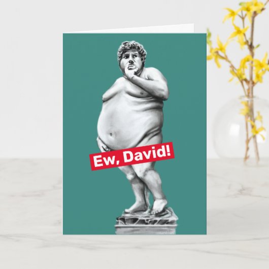 Ew David- Funny Fat Statue von David Birthday Card Karte (Gelbe Blume)