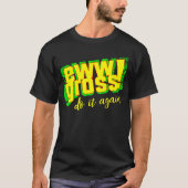 Ew Gross Do It Again  Disgusting Retro T-Shirt (Vorderseite)