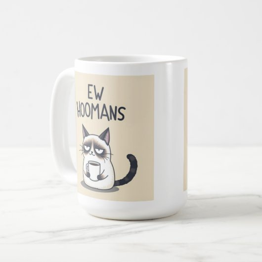 Ew Hoomans Funny Cat Mug Kaffeetasse (Vorderseite Links)
