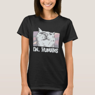 Ew Humans Cat Mum Cat Holder T-Shirt