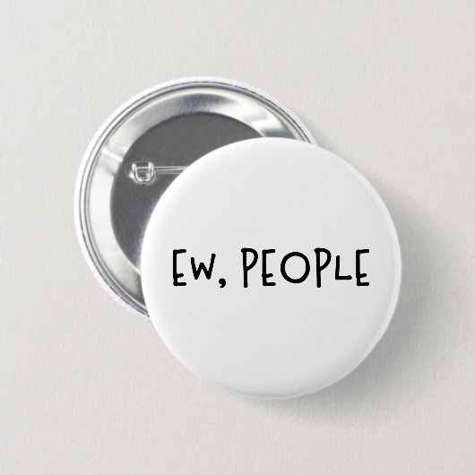 Ew, Leute Funny Spaß Introvertierte Button (Vorne & Hinten)