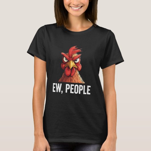 Ew Leute Huhn Lustiger Introvertierter T-Shirt (Vorderseite)