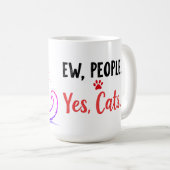 Ew Leute Ja Katzen Kaffeetasse (VorderseiteRechts)
