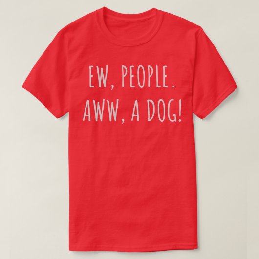 Ew Leute kennen einen Hund T-Shirt (Design vorne)