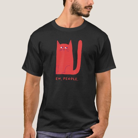 Ew, Leute - Lustige Katze T-Shirt (Vorderseite)