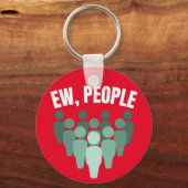 Ew, Leute Schlüsselanhänger (Vorderseite)
