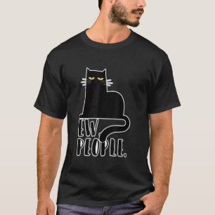 Ew Leute schwarze Katze für Katze T-Shirt