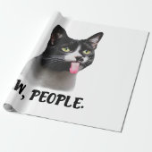 Ew Leute süße Katzen-Meme Geschenkpapier (Ungerollt)