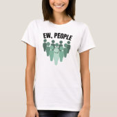 Ew, Leute T-Shirt (Vorderseite)