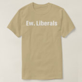 Ew Liberals Apparel T-Shirt (Design vorne)