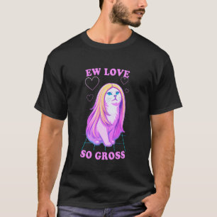 Ew Liebe So Ekelig Lustige Anti-Romanze Katze mit T-Shirt