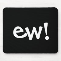 Ew! Maus Pad