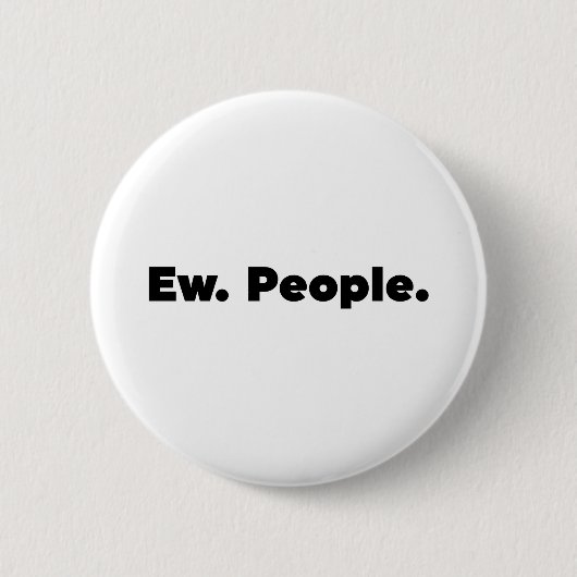 Ew. Menschen. Button (Vorderseite)