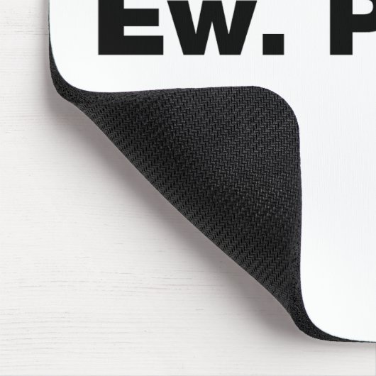 Ew. Menschen. Mousepad (Ecke)