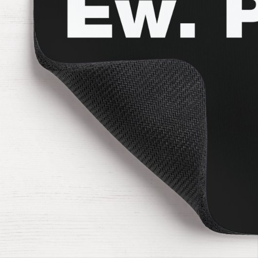 Ew. Menschen. Mousepad (Ecke)