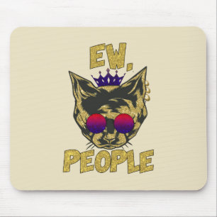 Ew People   Funny Badass Mousepad