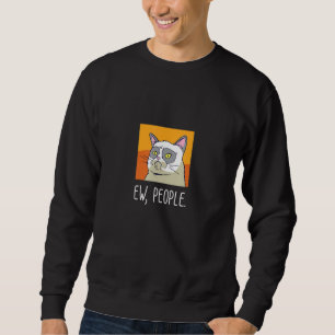 Ew People Funny Cat Funny Womens Meowy Cat Sweatshirt