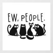 Ew People Funny Meowy Black Cats Fensteraufkleber (Blatt)