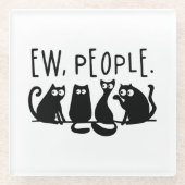 Ew People Funny Meowy Black Cats Glasuntersetzer (Vorderseite)