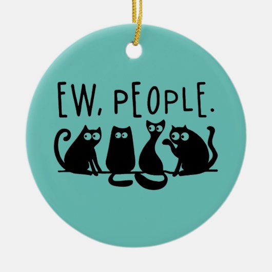 Ew People Funny Meowy Black Cats Keramik Ornament (Vorne)