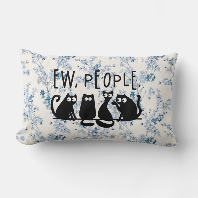 Ew People Funny Meowy Black Cats Lendenkissen (Vorderseite)